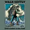 Fat Nancy's Tackle Shop Apparel WALK SOFTLY T-Shirt