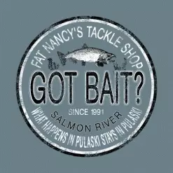 Fat Nancy's Tackle Shop Fat Nancy's Got Bait T-Shirt